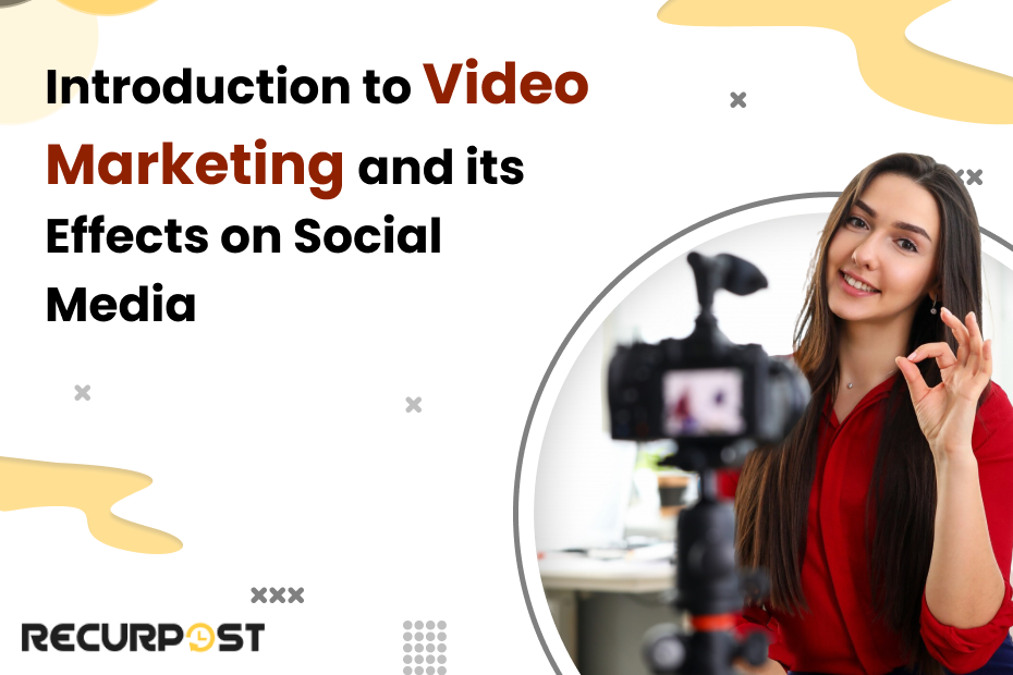 Introduction to Video Marketing and Its Effects on Social Media