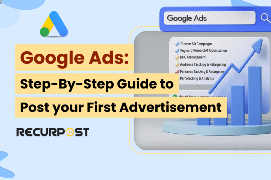 Google Ads: Step-by-Step Guide to Post Your First Advertisement