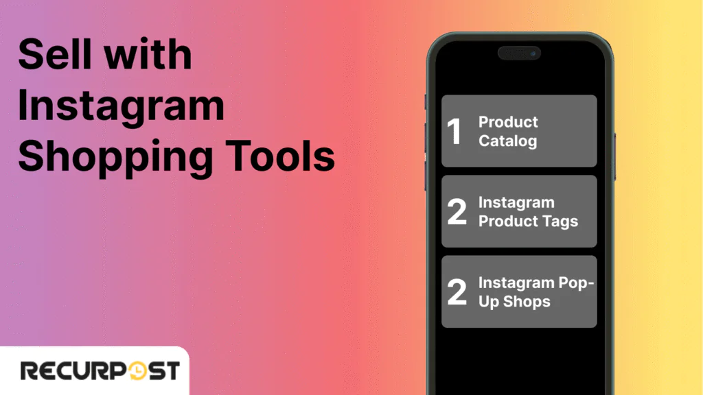 How to Use Instagram for Business: Step 6: Sell with Instagram Shopping Tools