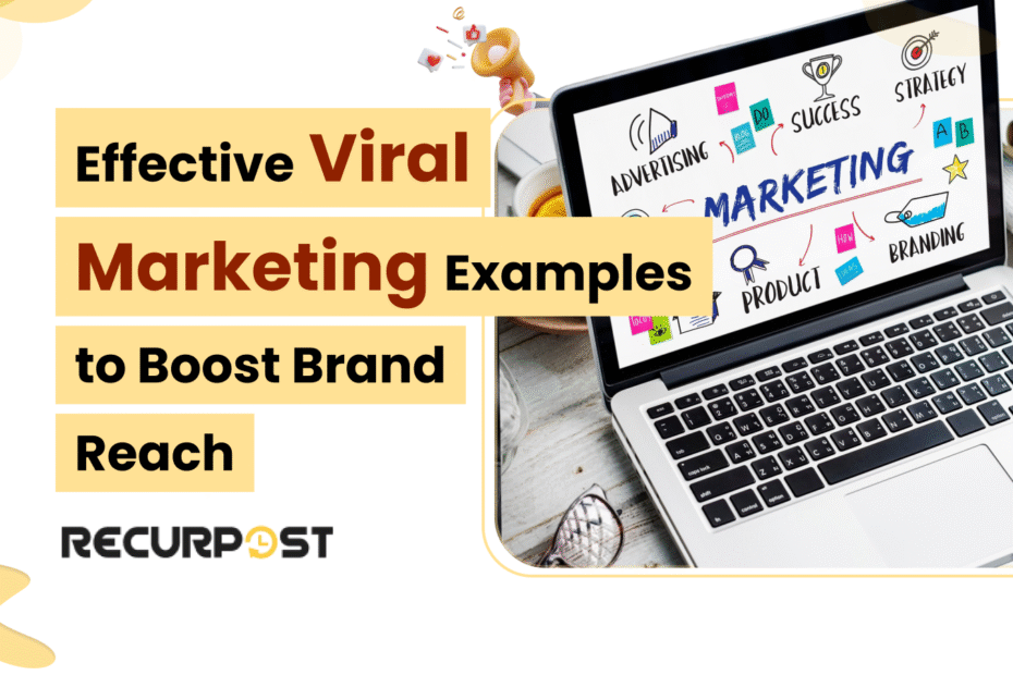 Effective Viral Marketing Examples to Boost Brand Reach