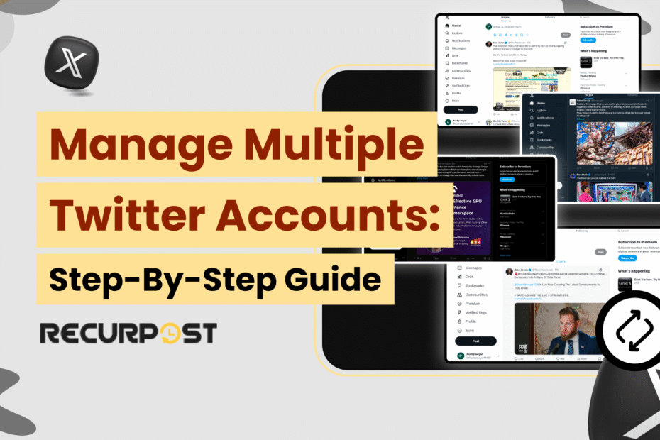 Manage Multiple Twitter Accounts_ Step-by-Step Guide for 2025