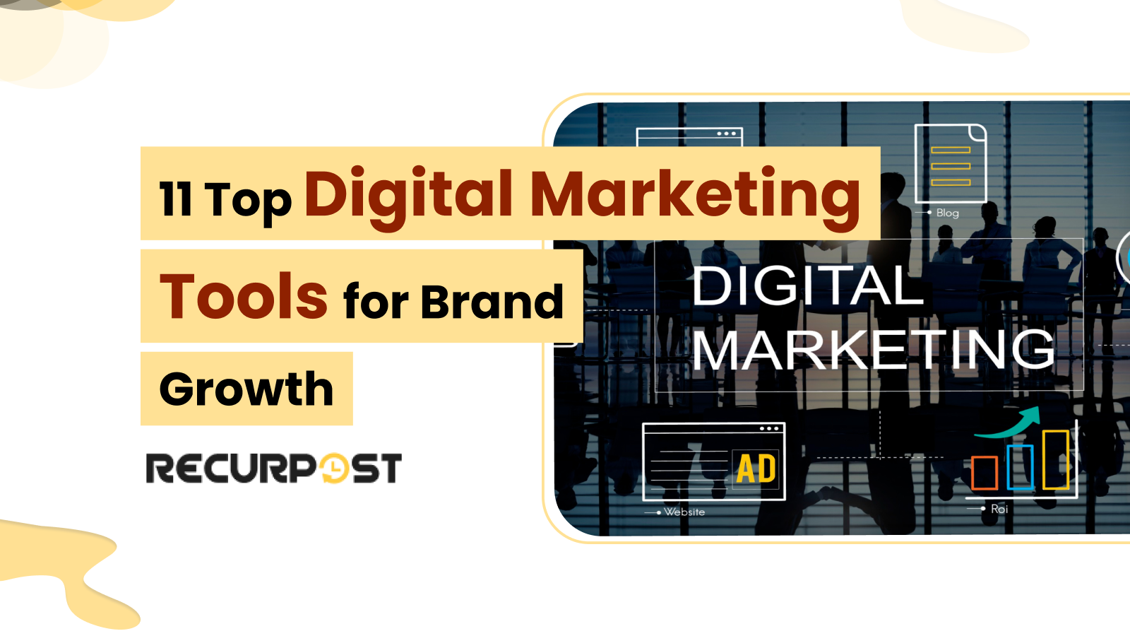 11 Top Digital Marketing Tools for Brand Growth in 2025