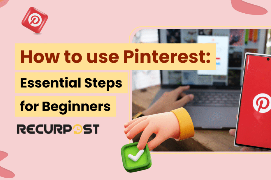 How to Use Pinterest_ Essential Steps for Beginners in 2024