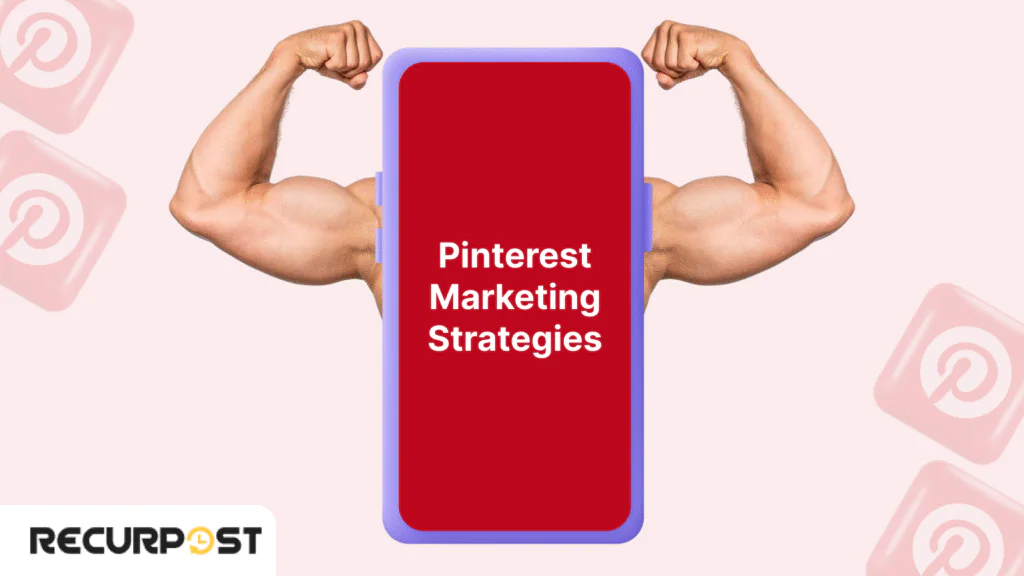 Pinterest Marketing Strategies That Deliver Results
