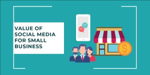 value of social media for small businesses