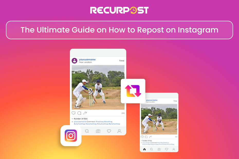 The Ultimate Guide on How to Repost on Instagram