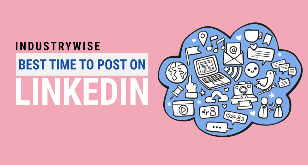 Best time to post on LinkedIn - industrywise