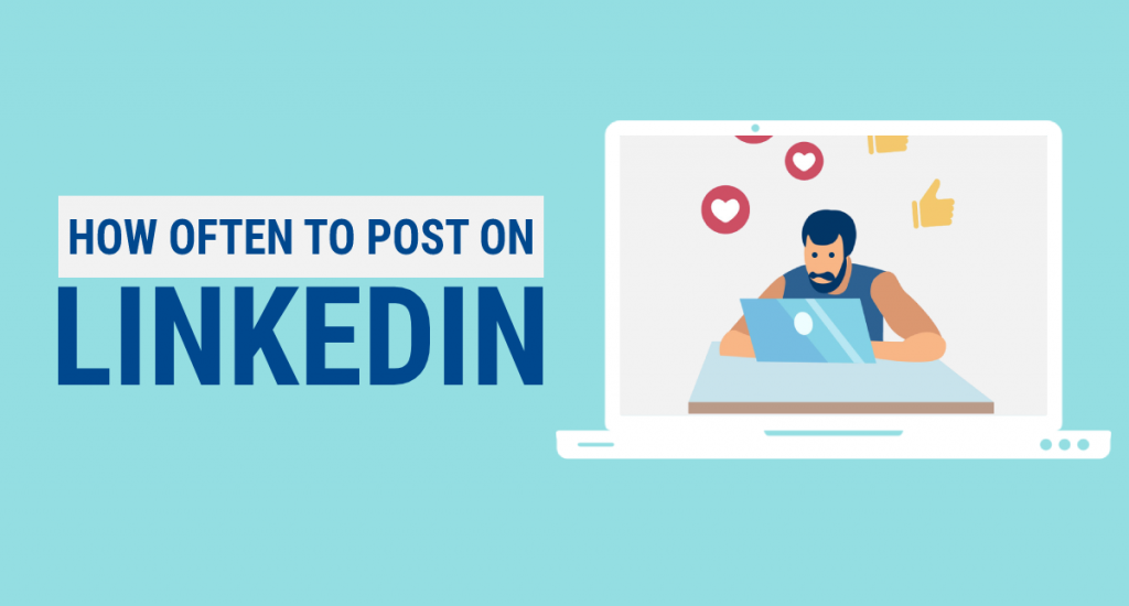 How often you should post on LinkedIn with best time strategy