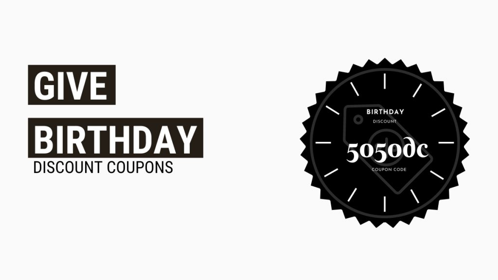 Give birthday discount coupons - digital marketing ideas for fashion brands | RecurPost