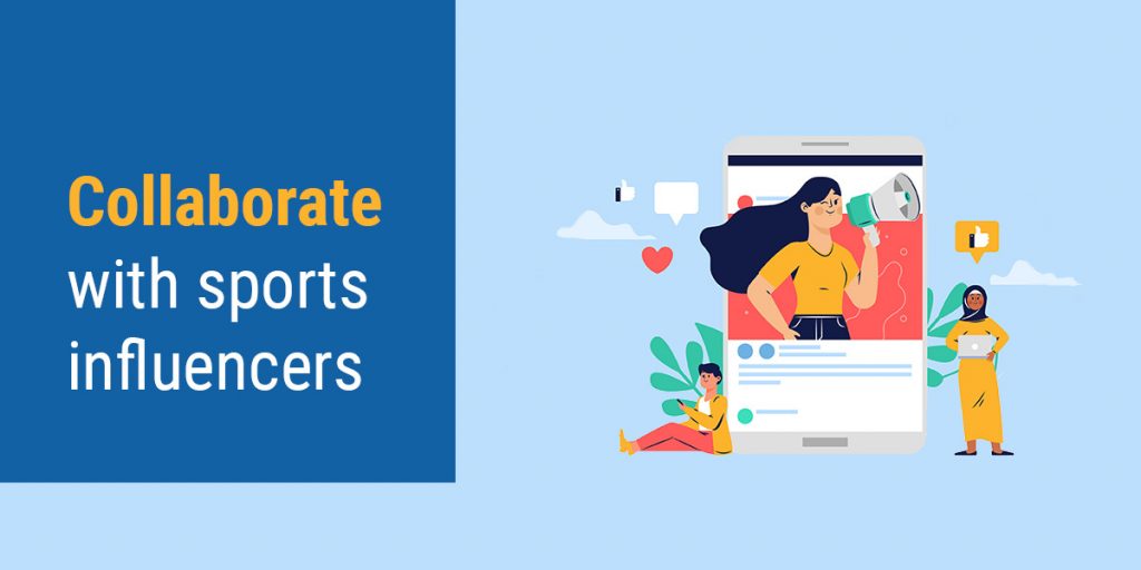 collaborate with sports influencers to support sports in social media platforms