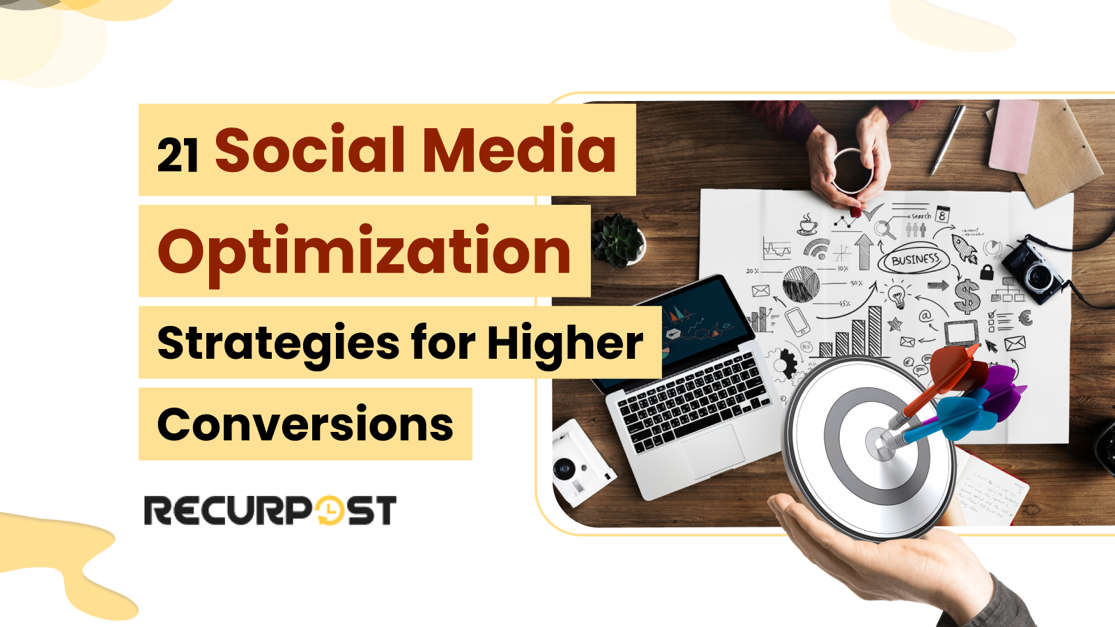 21 Social Media Optimization Strategies for Higher Conversions
