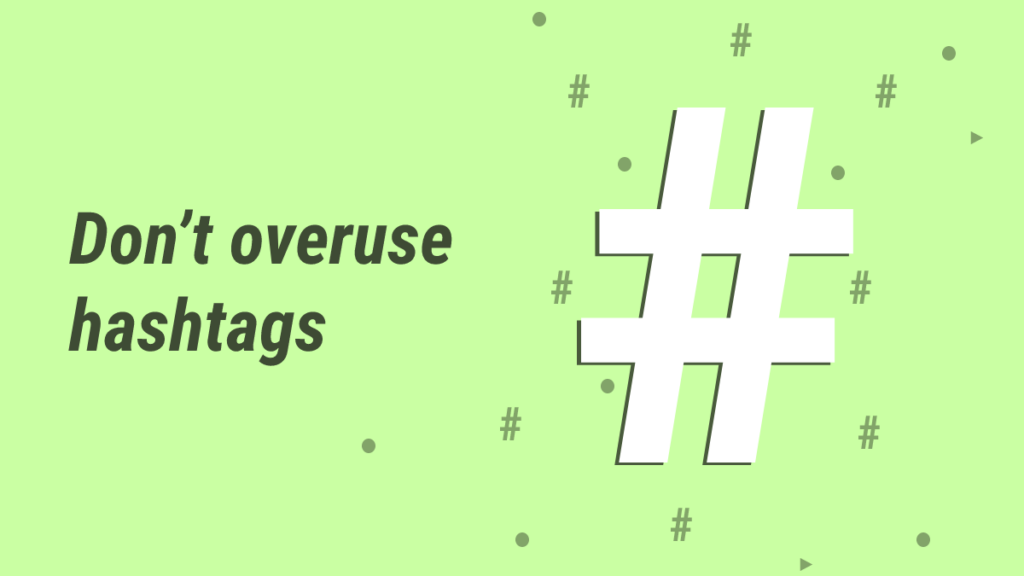 don't overuse hashtags
