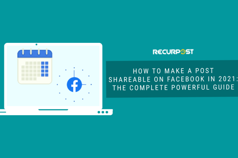 how-to-make-a-post-shareable-on-facebook-ultimate-guide