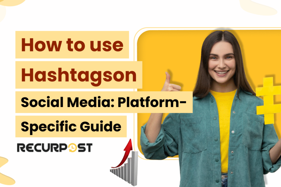 How to Use Hashtags on Social Media_ Platform-Specific Guide