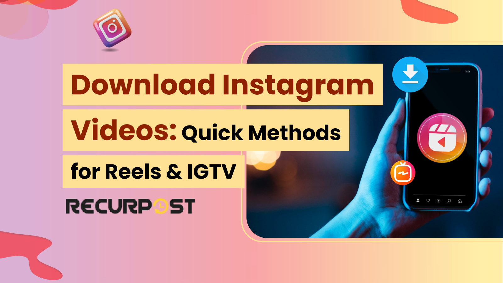 Download Instagram Videos: Quick Methods for Reels & IGTV