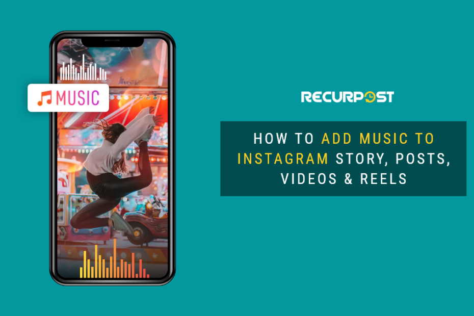 How To Add Music To Instagram Story, Posts, Videos & Reels