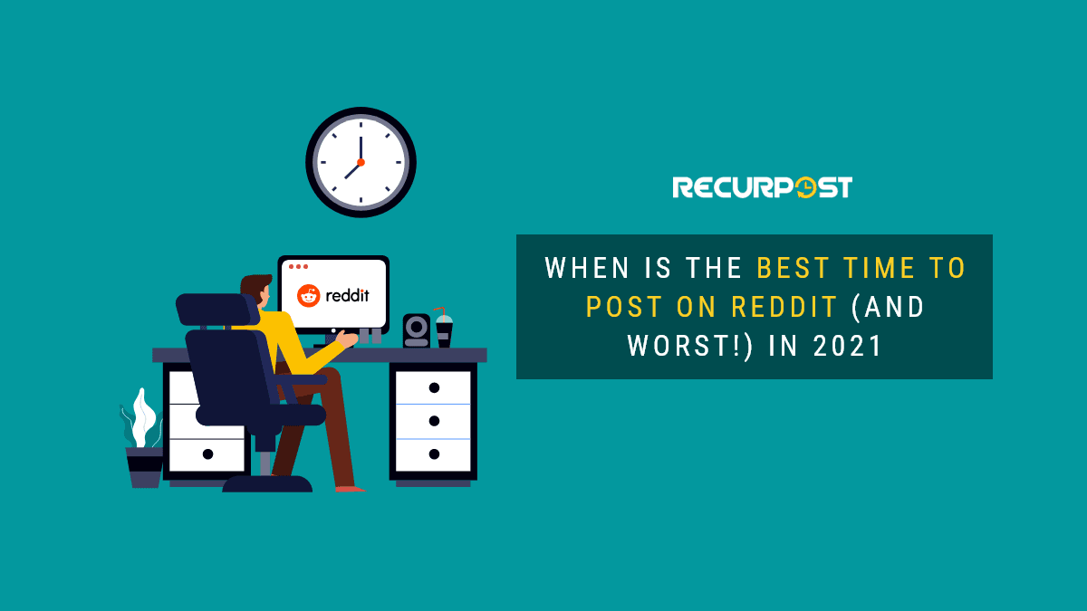 When is The Best Time To Post on Reddit in 2023? (and Worst!)