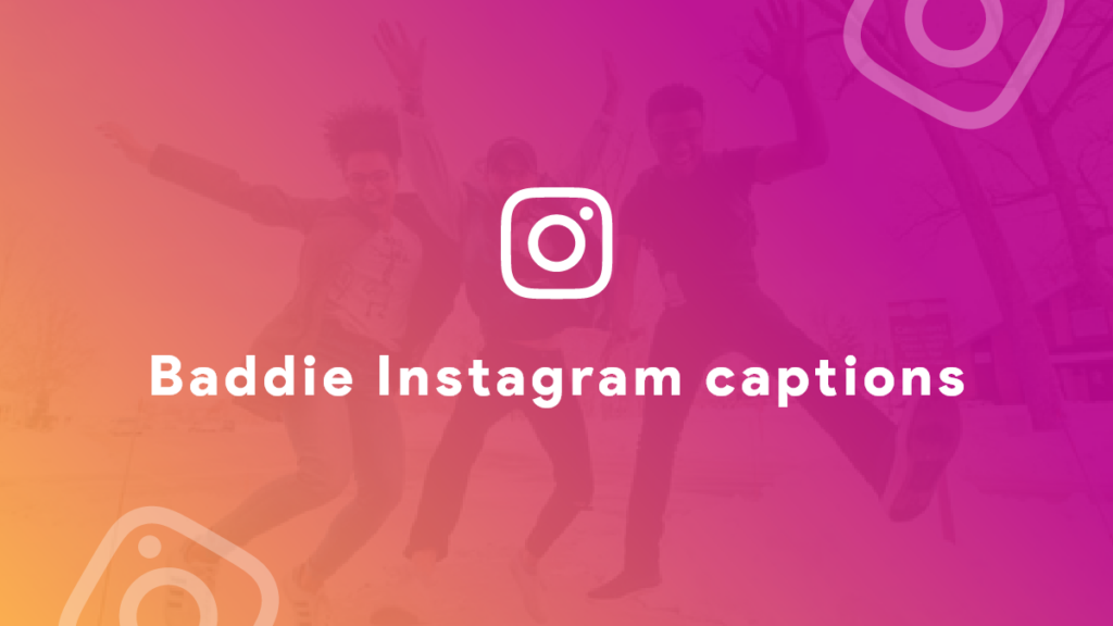 Baddie Instagram captions