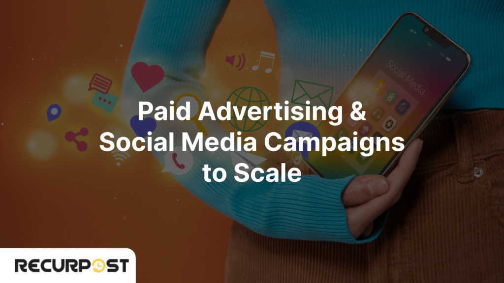 Paid Advertising Social Media Campaigns to Scale