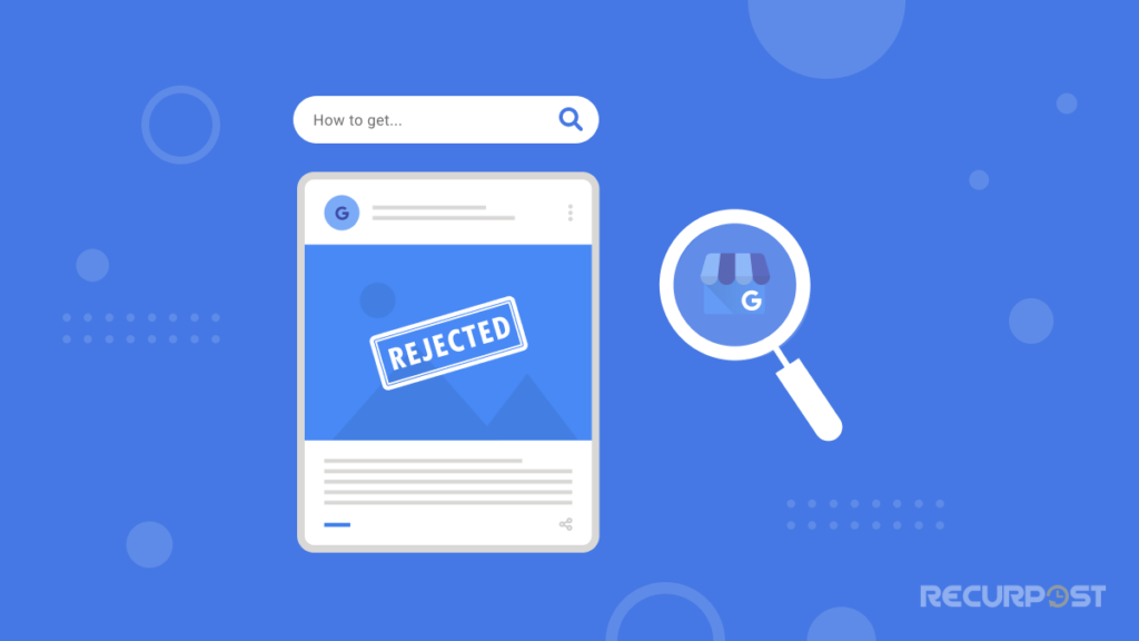 How to get the solution when your Google business profile post gets rejected