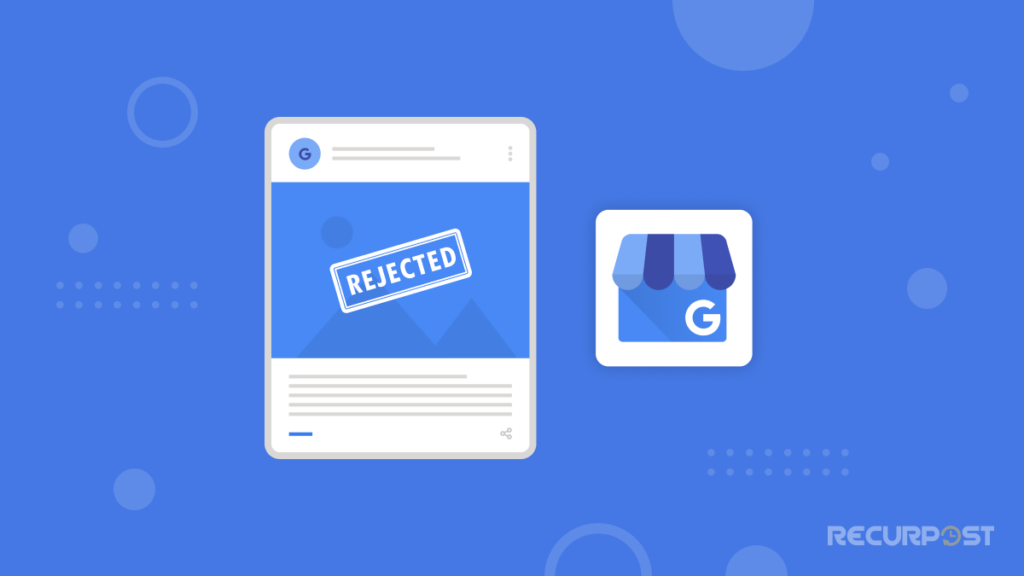Reasons for your Google Business Profile posts getting rejected
