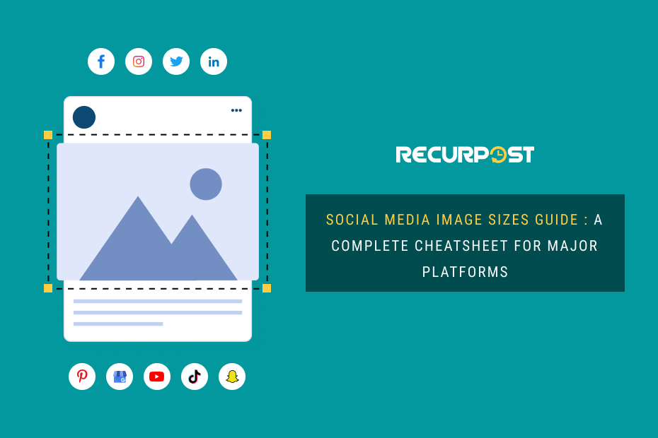 Social Media Image Sizes Guide: A Complete CHEATSHEET For Major Platforms