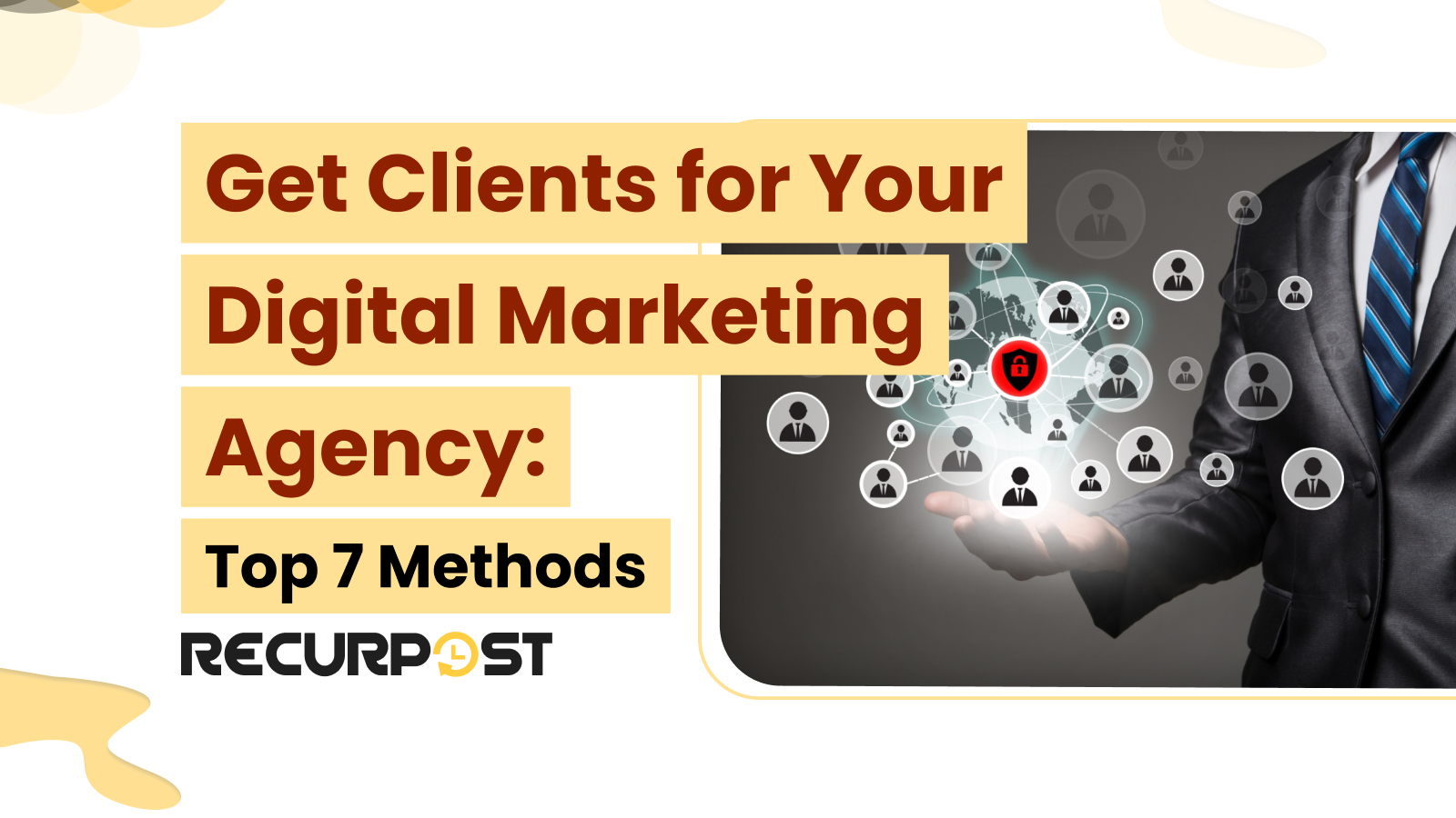 Get Clients for Your Digital Marketing Agency: Top 7 Methods