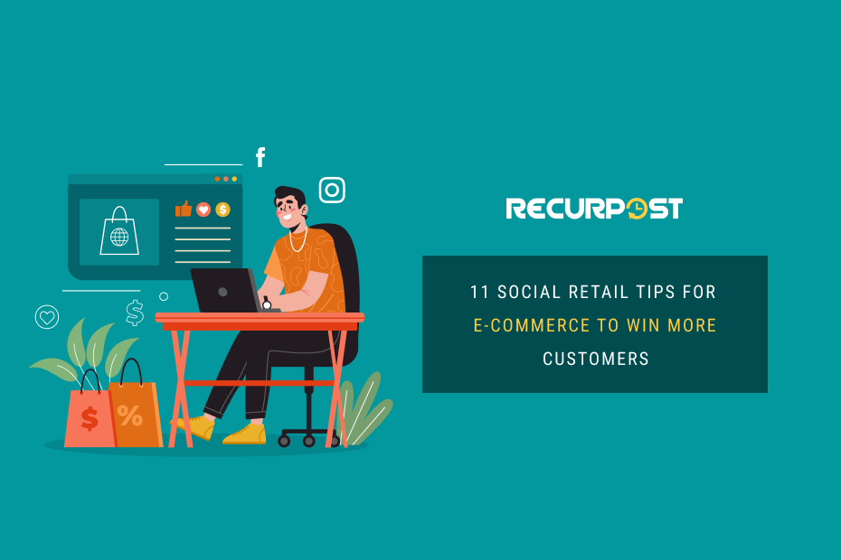 Social Retail Tips for E-Commerce to Win More Customers