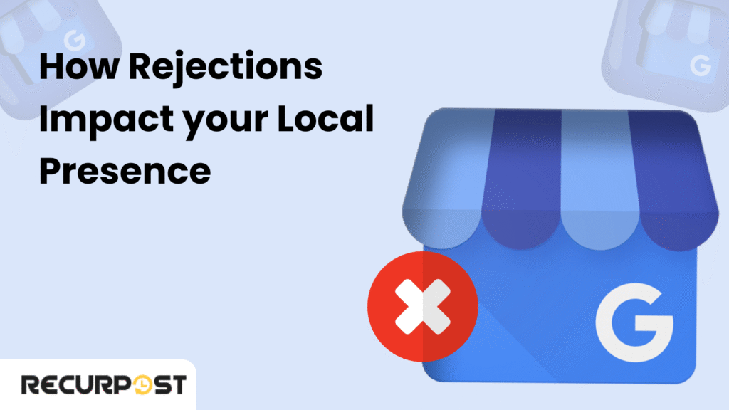 How Rejections Impact Your Local Presence