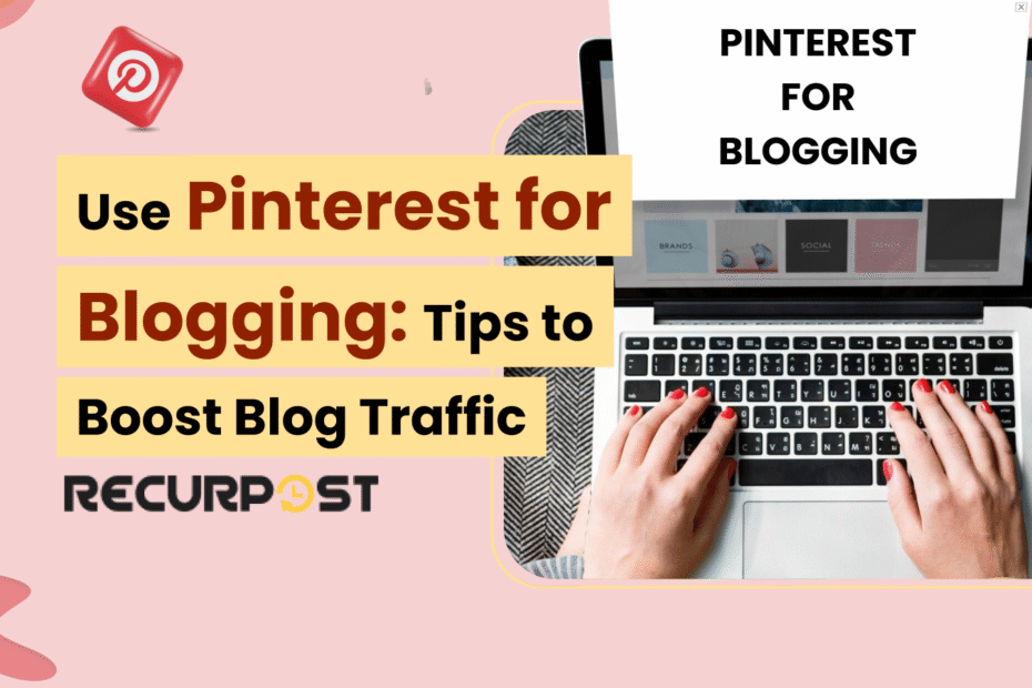 Use Pinterest for Blogging: Tips to Boost Blog Traffic in 2025