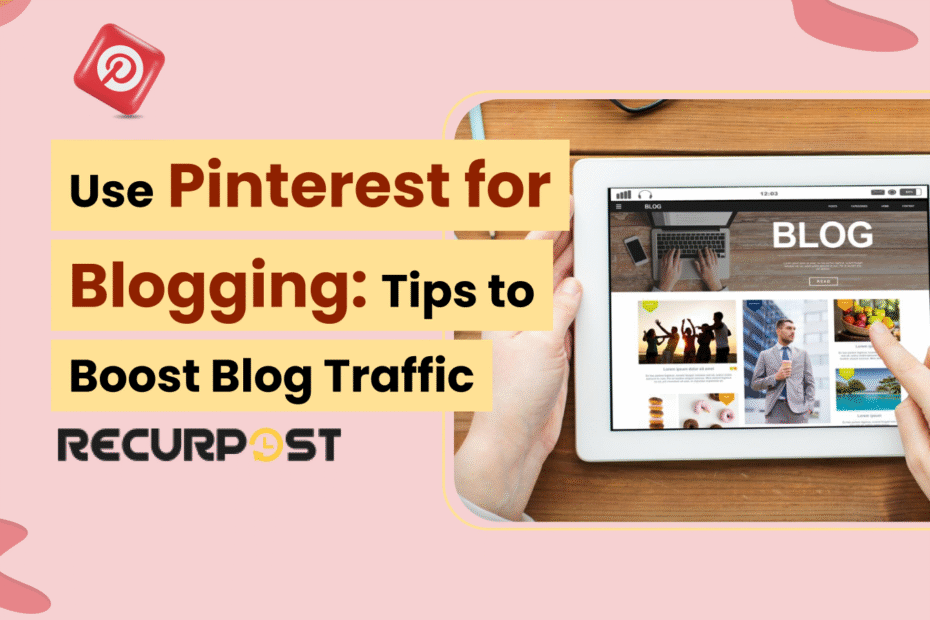 Use Pinterest for Blogging