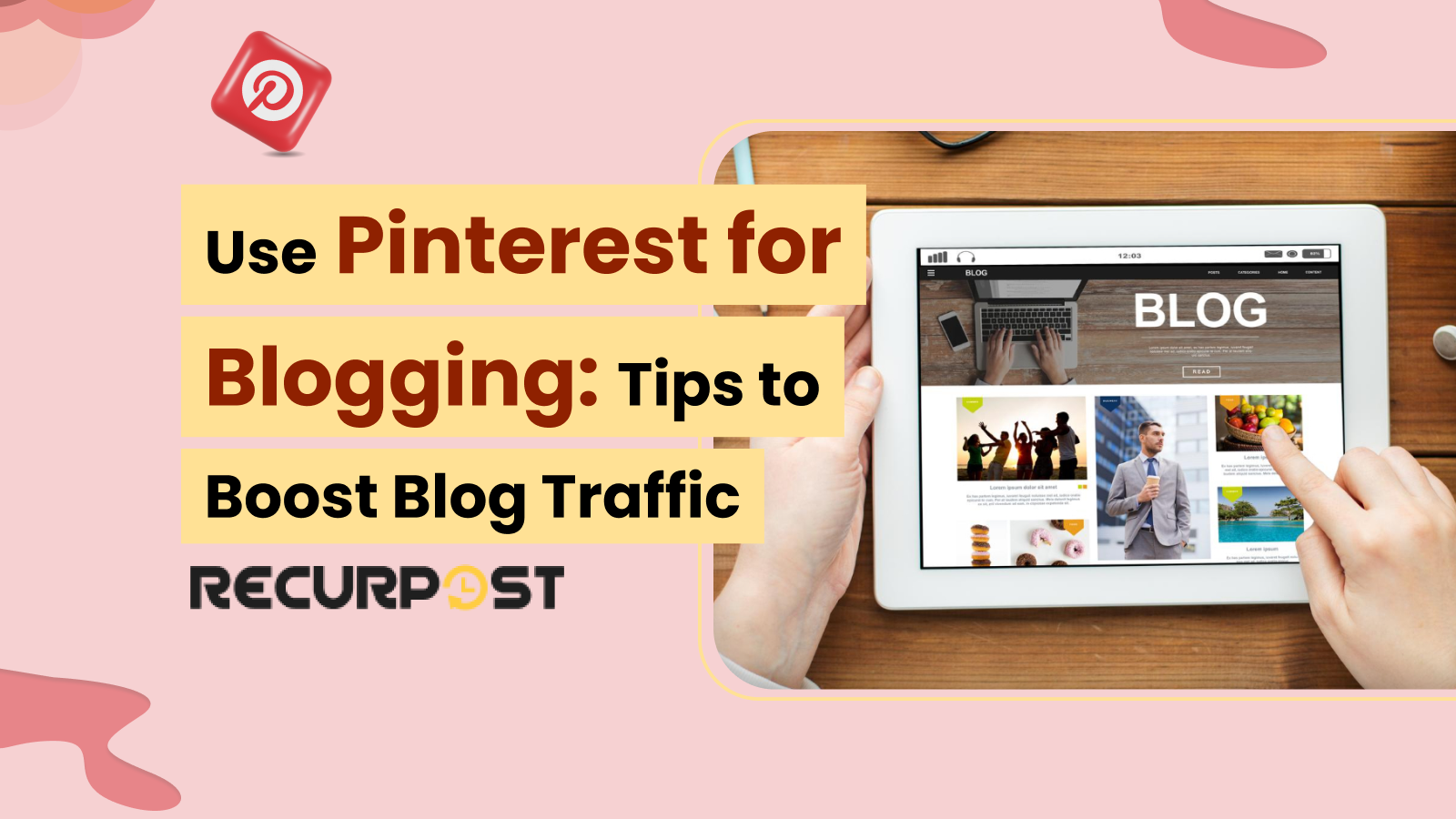 Use Pinterest for Blogging