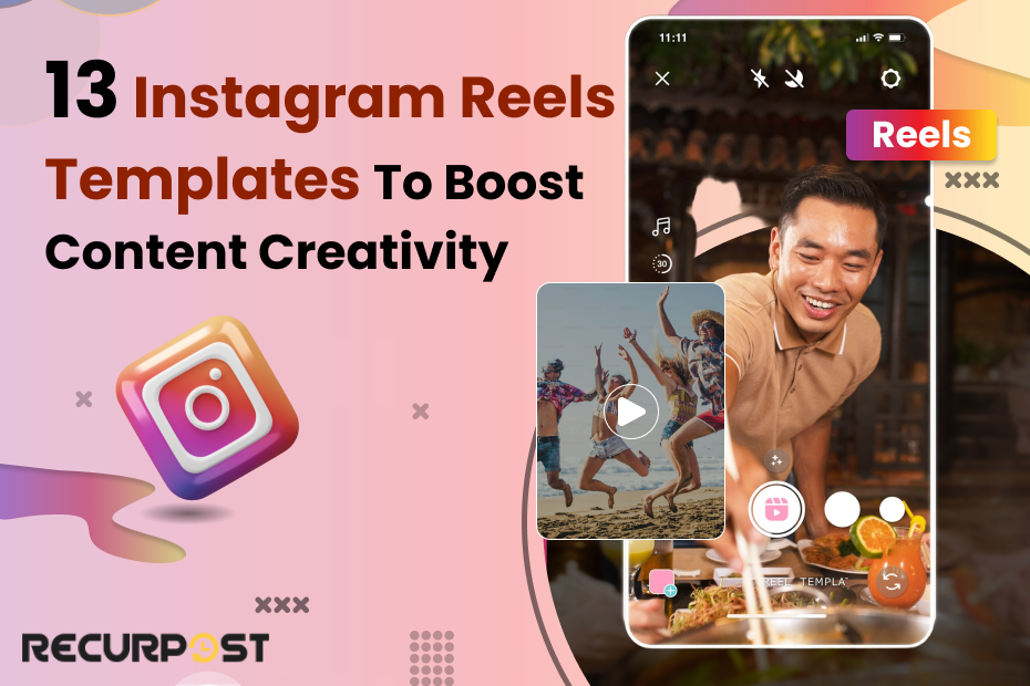 13 Instagram Reels Templates to Boost Content Creativity