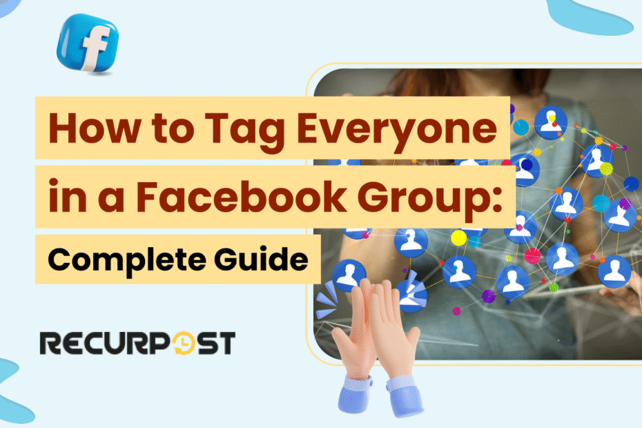 How To Tag Everyone in a Facebook Group: Complete Guide