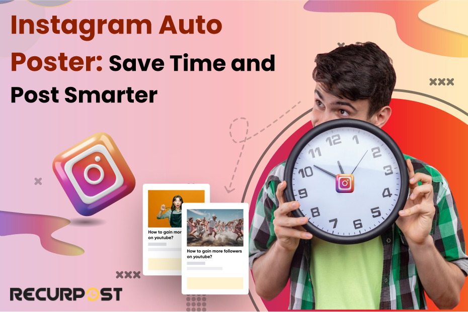 Instagram Auto Poster- Save Time and Post Smarter