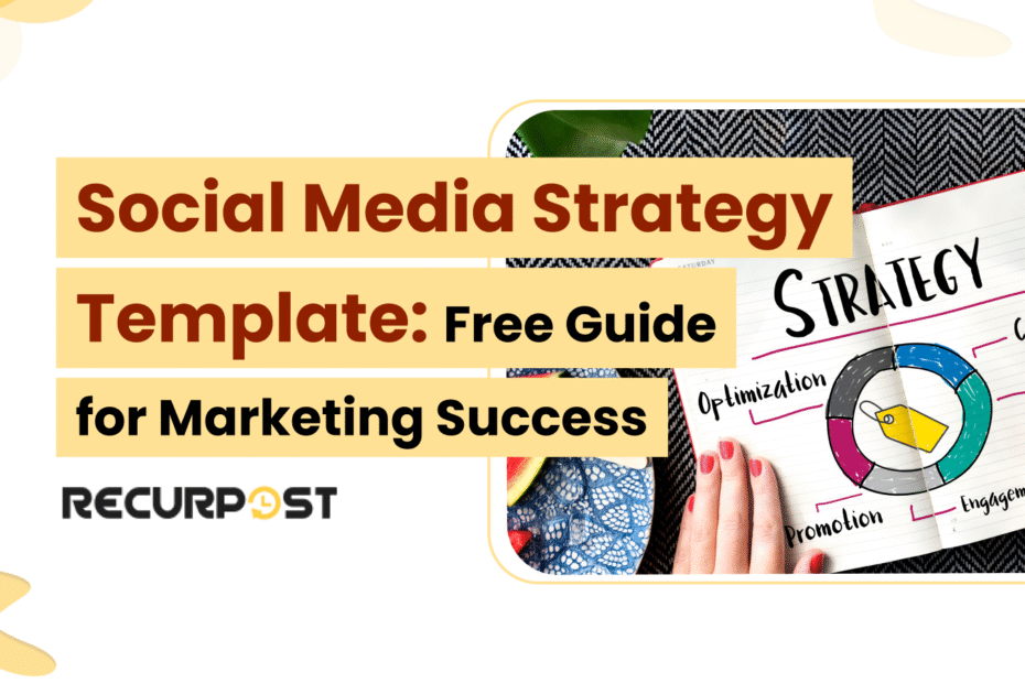 Social Media Strategy Template_ Free Guide For Marketing Success