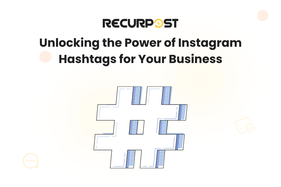 Top Instagram Hashtags Every Business Needs to Know - RecurPost