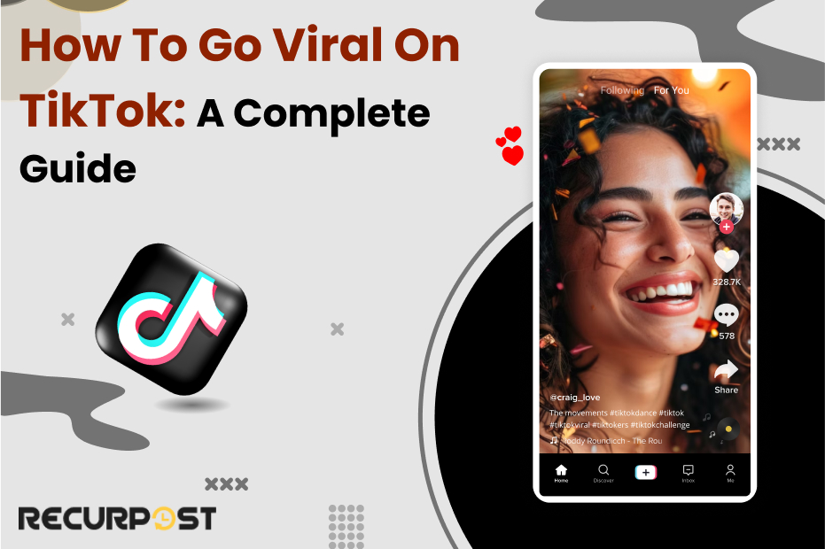 How To Go Viral on TikTok: A Complete Guide