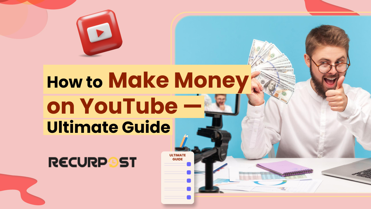 How to Make Money on YouTube — Ultimate Guide