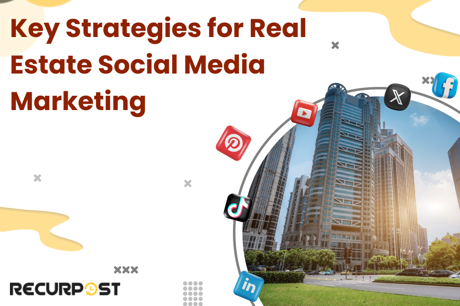 Key Strategies for Real Estate Social Media Marketing