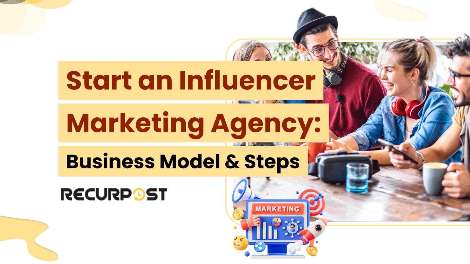 Start an Influencer Marketing Agency_ Business Model & Steps