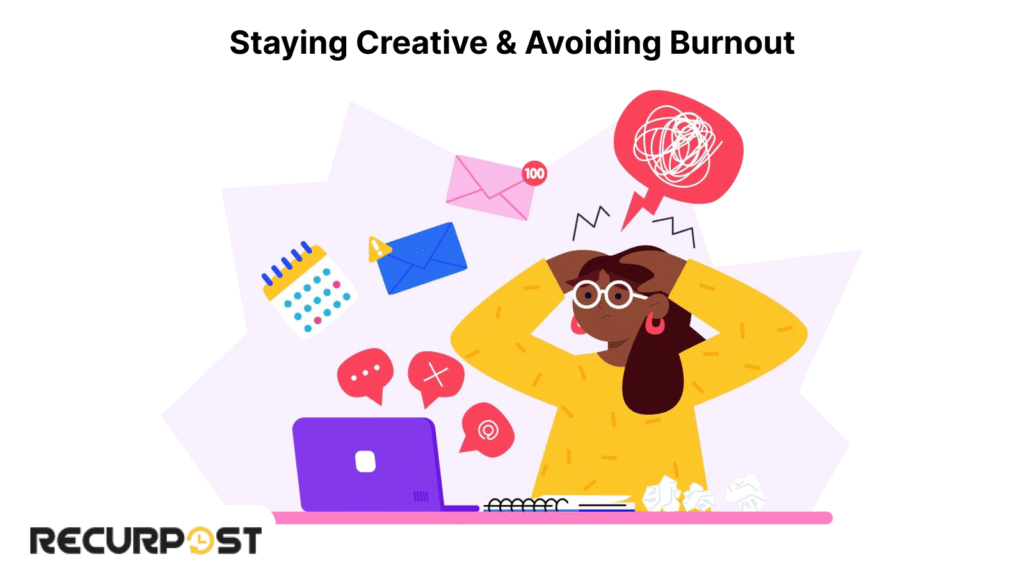 Staying Creative & Avoiding Burnout