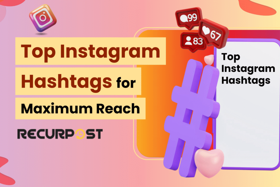 Top Instagram Hashtags for Maximum Reach in 2025