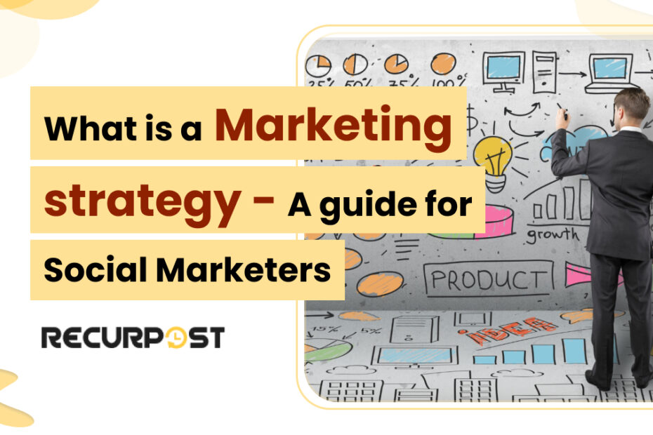 What is a Marketing Strategy A Guide for Social Marketers