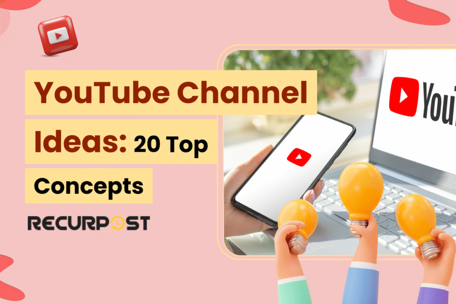 YouTube Channel Ideas_ 20 Top Concepts for 2025
