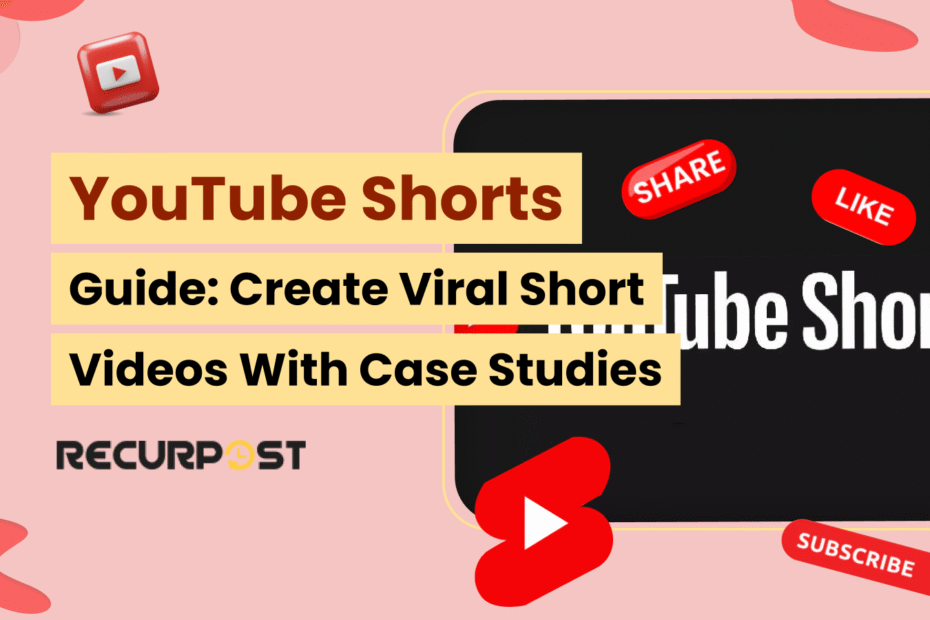 YouTube Shorts Guide: Create Viral Short Videos with Case Studies