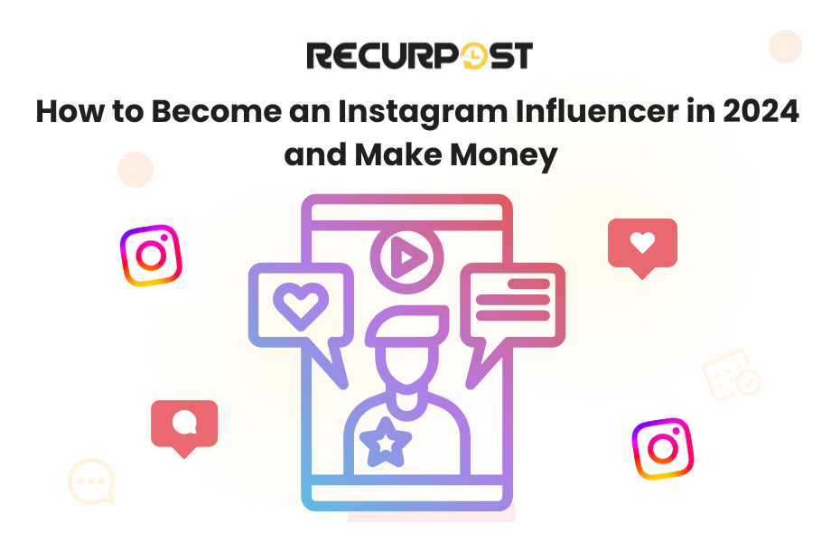 How to Become an Instagram Influencer in 2024 and Make Money