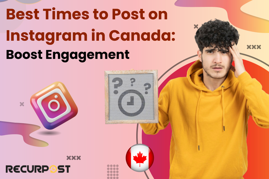 Best Times to Post on Instagram in Canada: Boost Engagement