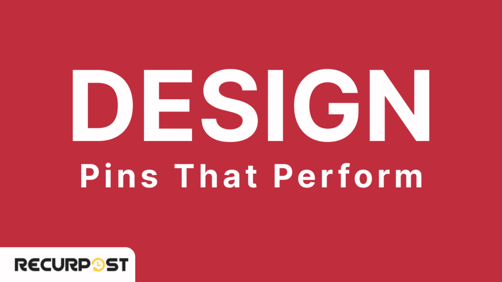 Pinterest Marketing Design Pins That Perform