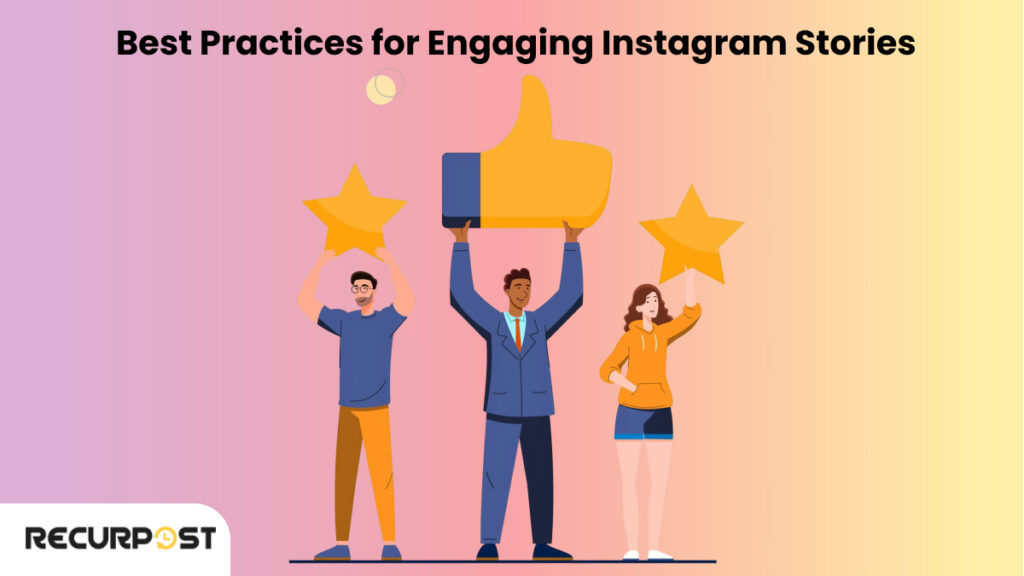 Best Practices for Engaging Instagram Stories
